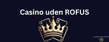 De Bedste Casinoer Uden ROFUS Spil Uden Bekymringer 1653495346 De Bedste Casinoer Uden ROFUS Spil Uden Bekymringer 1653495346