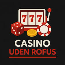 Online Casino Uden ROFUS Din Guide til Spil uden Begrænsninger Online Casino Uden ROFUS Din Guide til Spil uden Begrænsninger